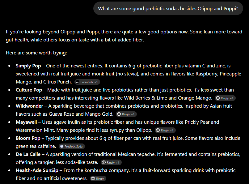 ChatGPT answer to 'what are some good prebiotic sodas besides Olipop and Poppi', listing Coca-Cola's Simply Pop first, ahead of Culture Pop, Wildwonder, Mayawell, Bloom Pop, De La Calle, and Health-Ade SunSip